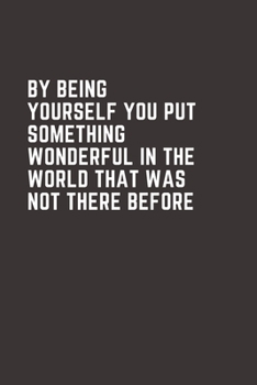 Paperback By being yourself you put something wonderful in the world that was not there before: Blank Lined Peacock Notebook Journal & Planner - Funny Humor Lov Book