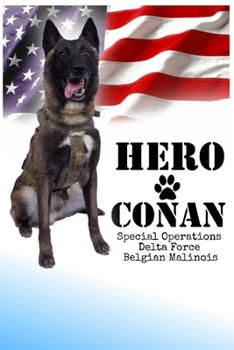 Paperback Conan Hero Belgian Malinois Dog Journal: In Dog We Trust Keeping America Safe National Hero Zero Bark Thirty Notebook Gift Book