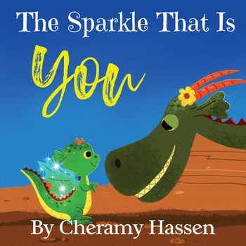 The Sparkle That Is You: A Children's Story of Embracing Uniqueness with Love