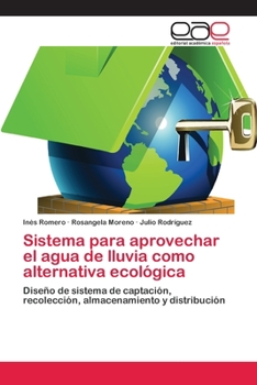 Paperback Sistema para aprovechar el agua de lluvia como alternativa ecológica [Spanish] Book