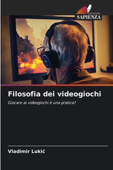 Filosofia dei videogiochi (Italian Edition)