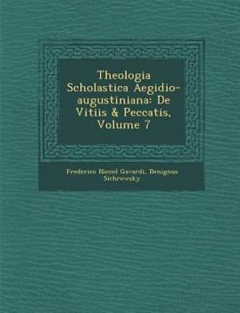 Paperback Theologia Scholastica Aegidio-Augustiniana: de Vitiis & Peccatis, Volume 7 [Latin] Book