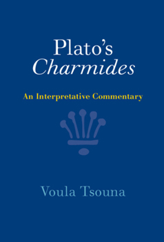 Plato's Charmides: An Interpretative Commentary