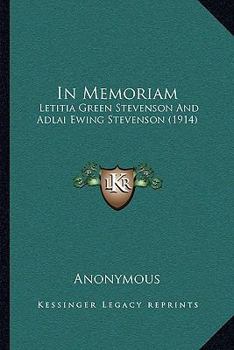 Paperback In Memoriam: Letitia Green Stevenson And Adlai Ewing Stevenson (1914) Book
