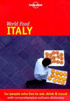 Lonely Planet World Food Italy - Book  of the Lonely Planet World Food