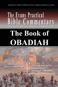 The Book of Obadiah: The Evans Practical Bible Commentary (Abundant Truth International's Bible Reference)