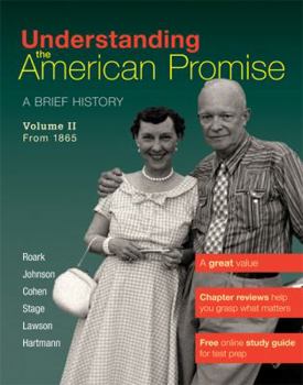 Paperback Understanding the American Promise, Volume 2: From 1865: A Brief History of the United States Book