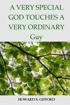 Paperback A Very Special God Touches a Very Ordinary Guy Book