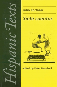 Paperback Siete Cuentos: By Julio Cortázar Book