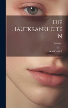 Hardcover Die Hautkrankheiten; Volume 1 [German] Book
