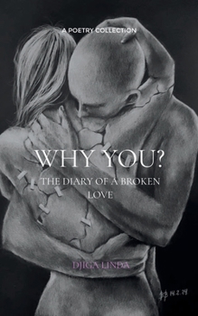 Paperback Why you? The Diary of a broken Love Book