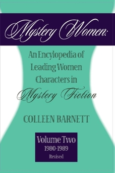 Mystery Women Vol. II: An Encyclopedia of Leading Women Characters in Mystery Fiction (1980-1989)