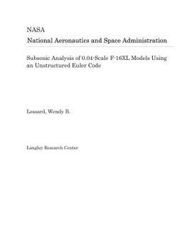 Paperback Subsonic Analysis of 0.04-Scale F-16xl Models Using an Unstructured Euler Code Book