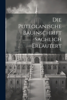Paperback Die Puteolanische Bauinschrift Sachlich Erläutert [German] Book