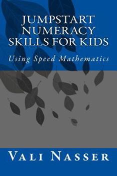 Paperback Jumpstart Numeracy Skills for Kids: Using Speed Mathematics Book