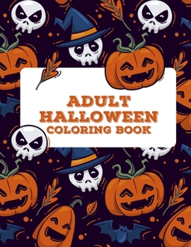Adult Halloween Coloring Book: Coloring Book For Parents, Adult Coloring Books For Women