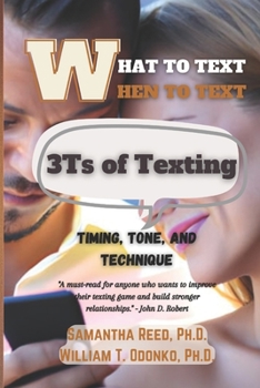 Paperback What to Text, When to Text: 3Ts of Texting - Timing, Tone, and Technique Book