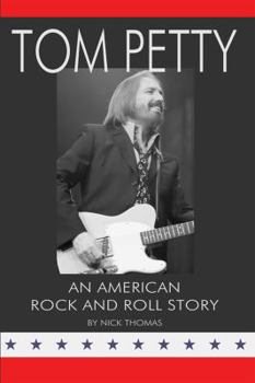 Paperback Tom Petty: An American Rock and Roll Story Book