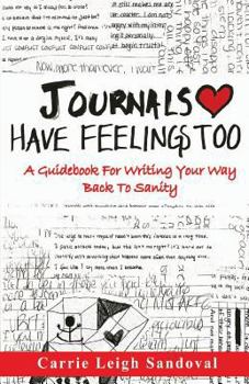 Paperback Journals Have Feelings Too: A Guidebook for Writing Your Way Back to Sanity Book