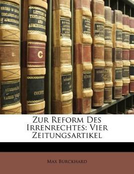 Paperback Zur Reform Des Irrenrechtes: Vier Zeitungsartikel [German] Book