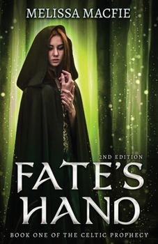 Paperback Fate's Hand: Book 1 of the Celtic Prophecy: Book 1 of the Celtic Prophecy Book