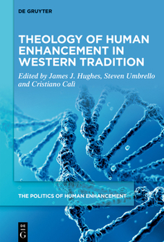 Hardcover Theology of Human Enhancement in Western Traditions Book