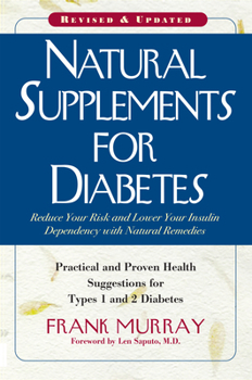 Paperback Natural Supplements for Diabetes: Practical and Proven Health Suggestions for Types 1 and 2 Diabetes Book
