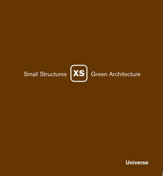 Hardcover XS: Small Structures, Green Architecture Book