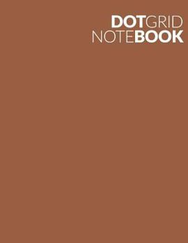 Paperback Dot Grid Note Book: Terracotta Brown 90 Page 8.5 X 11 Dot Grid Bullet Note Book Journal Book