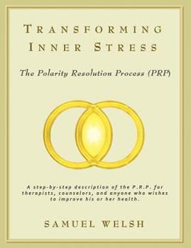 Paperback Transforming Inner Stress: The Polarity Resolution Process (P.R.P.) Book