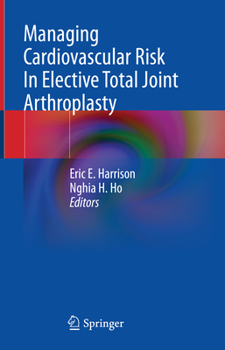 Hardcover Managing Cardiovascular Risk in Elective Total Joint Arthroplasty Book