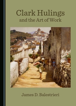Paperback Clark Hulings and the Art of Work Book