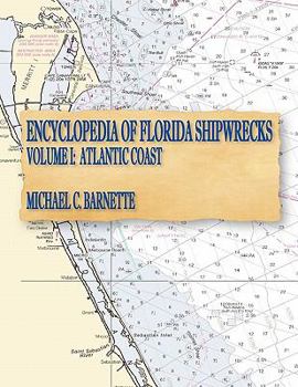 Paperback Encyclopedia of Florida Shipwrecks, Volume I: Atlantic Coast Book