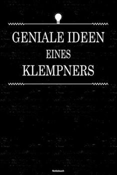 Geniale Ideen eines Klempners Notizbuch: Klempner Journal DIN A5 liniert 120 Seiten Geschenk