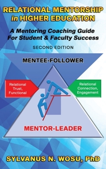 Hardcover Relational Mentorship in Higher Education: A Mentoring Coaching Guide for Student and Faculty Success Book