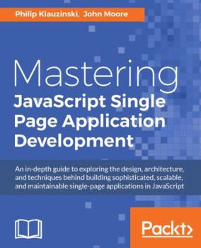 Paperback Mastering JavaScript Single Page Application Development Book