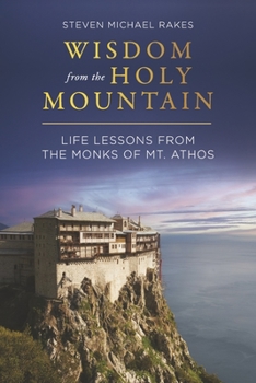 Paperback Wisdom from the Holy Mountain: Life Lessons from the Monks of Mt. Athos Book