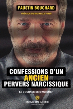 Paperback Confessions d'un ancien pervers narcissique: Le courage de s'assumer [French] Book