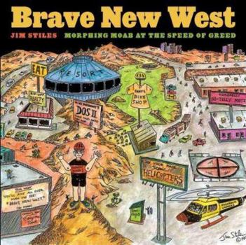 Paperback Brave New West: Morphing Moab at the Speed of Greed Book