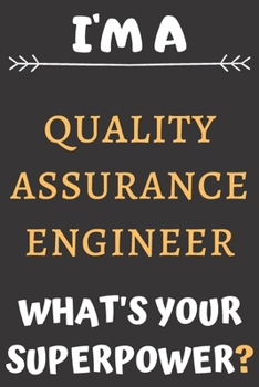 Paperback I'm A Quality Assurance Engineer: Perfect Gift For A Quality Assurance Engineer (100 Pages, Blank Notebook, 6 x 9) (Cool Notebooks) Paperback Book