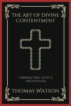 Paperback The Art of Divine Contentment: Embracing God's Provision (Grapevine Press) Book