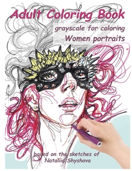 Paperback Adult Coloring Book: Grayscale for coloring. Women portraits. Book
