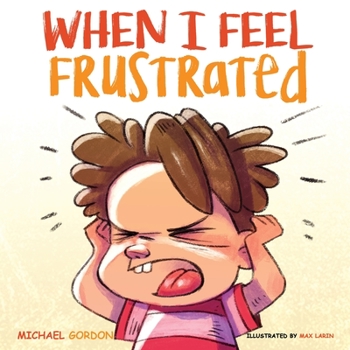 When I Feel Frustrated - Book #6 of the Self-Regulation Skills