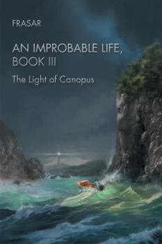 The Light of Canopus - Book #3 of the An Improbable Life