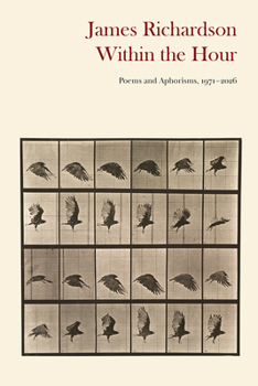 Paperback Within the Hour: Poems and Aphorisms, 1971-2026 Book
