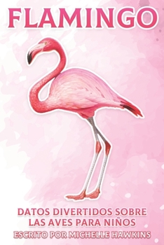 Paperback Flamingo: Datos divertidos sobre las aves para niños #18 [Spanish] Book