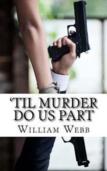 Paperback 'Til Murder Do Us Part: 15 Couples Who Killed Book