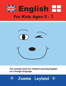 Paperback English For Kids Ages 5-7: Fun activity book for children learning English as a foreign language Book