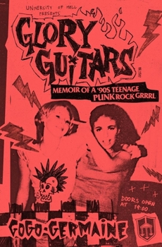 Paperback Glory Guitars: Memoir of a 90s Teenage Punk Rock Grrrl Book