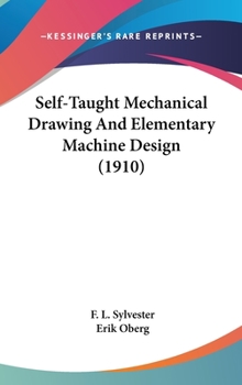 Hardcover Self-Taught Mechanical Drawing And Elementary Machine Design (1910) Book